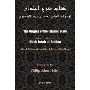 The Origins Of The Islamic State (kitab Futuh Al-buldan) Al-baladhuri Buch 2002