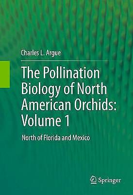 The Pollination Biology Of North American Orchids. Vol.1 North Of Florida A 1379