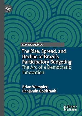 The Rise, Aufstrich, Und Decline Von Brasilien S Participatory Budgetierung: Arc