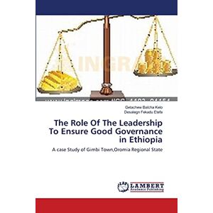 The Role Of The Leadership To Ensure Good Governance In Ethiopia A Case Stu 2426