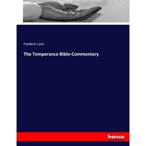 The Temperance Bible-commentary Frederic Lees Taschenbuch Paperback 524 S. 2017