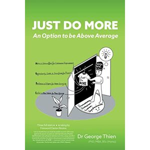 Thien, Dr Dr George - Just Do More: An Option To Be Above Average