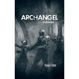 Thomas Tipton - Archangel: A Hellfighter Novel