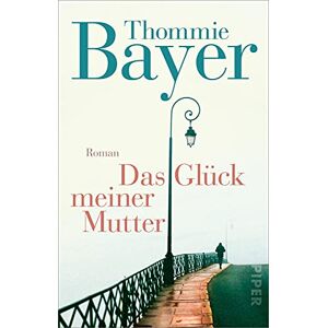 Thommie Bayer - Gebraucht Das Glück Meiner Mutter: Roman - Preis Vom 12.05.2024 04:50:34 H