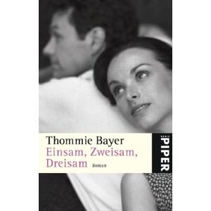 Thommie Bayer - Gebraucht Einsam, Zweisam, Dreisam: Roman - Preis Vom 27.04.2024 04:56:19 H