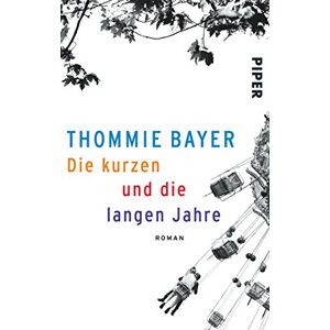 Thommie Bayer - Gebraucht Die Kurzen Und Die Langen Jahre: Roman - Preis Vom 27.04.2024 04:56:19 H