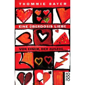 Thommie Bayer - Gebraucht Eine Überdosis Liebe - Preis Vom 26.04.2024 05:02:28 H