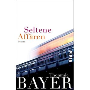 Thommie Bayer - Gebraucht Seltene Affären: Roman - Preis Vom 27.04.2024 04:56:19 H