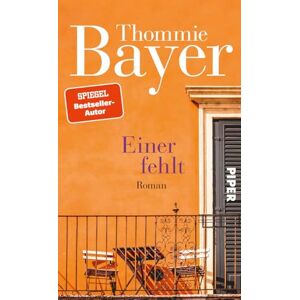 Thommie Bayer - Gebraucht Einer Fehlt: Roman Vom Wert Der Freundschaft Und Der Liebe - Preis Vom 03.05.2024 04:54:52 H