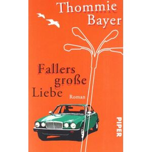 Thommie Bayer - Gebraucht Fallers Große Liebe: Roman - Preis Vom 26.04.2024 05:02:28 H