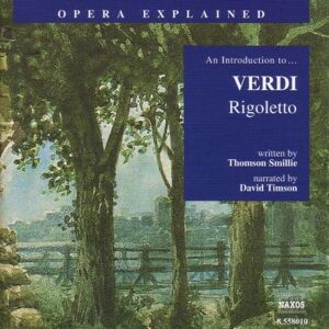 Thomson Smille - Gebraucht Rigoletto: An Introduction To Verdi's Opera (opera Explained S.) - Preis Vom 28.04.2024 04:54:08 H