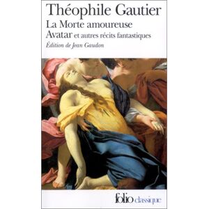 Théophile Gautier - Gebraucht Morte Amoureuse Avatar (collection Folio) - Preis Vom 27.04.2024 04:56:19 H