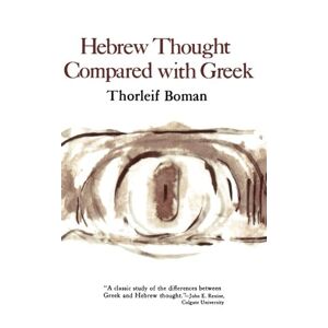 Thorleif Boman - Hebrew Thought Compared With Greek