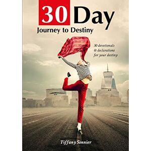 Tiffany Sonnier - 30 Day Journey To Your Destiny