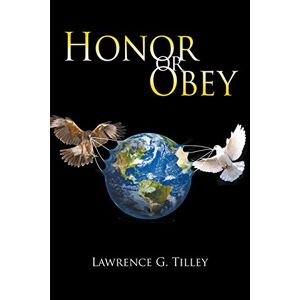 Tilley, Lawrence G. - Honor Or Obey