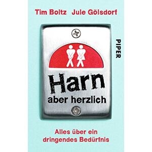 Tim Boltz - Gebraucht Harn Aber Herzlich: Alles über Ein Dringendes Bedürfnis - Preis Vom 28.04.2024 04:54:08 H