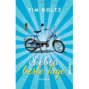 Tim Boltz - Gebraucht Sieben Beste Tage: Roman - Preis Vom 28.04.2024 04:54:08 H