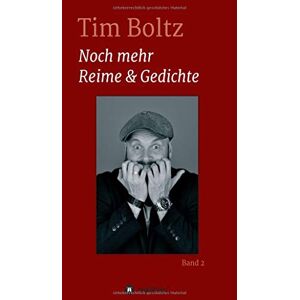 Tim Boltz - Noch Mehr Reime & Gedichte