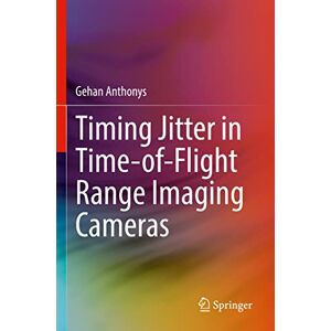Timing Jitter In Time-of-flight Range Bildkameras Von Gehan Anthonys Taschenbuch