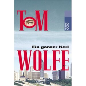 Tom Wolfe - Gebraucht Ein Ganzer Kerl - Preis Vom 14.05.2024 04:49:28 H