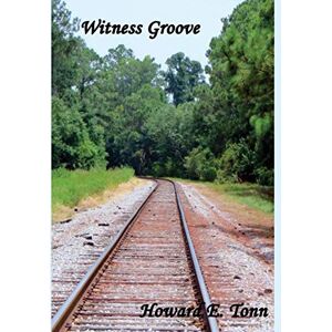 Tonn, Howard E. - Witness Groove