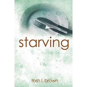 Tosh Brown - Starving