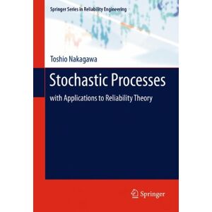 Toshio Nakagawa - Stochastic Processes: With Applications To Reliability Theory (springer Series In Reliability Engineering)