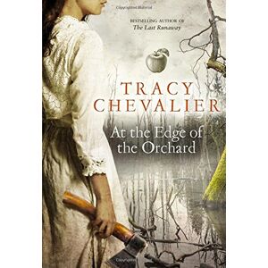 Tracy Chevalier - Gebraucht At The Edge Of The Orchard - Preis Vom 06.05.2024 04:58:55 H