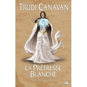 Trudi Canavan - Gebraucht L'age Des Cinq, Tome 1 : La Prêtresse Blanche - Preis Vom 29.04.2024 04:59:55 H