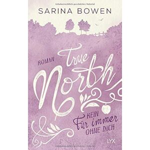 True North Sarina Bowen 5 Bände Wo Auch Immer Du Bist, Ein Moment Für Immer U.a.