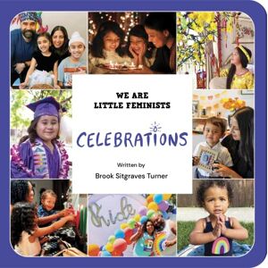 Turner, Brook Sitgraves - Celebrations (we Are Little Feminists)