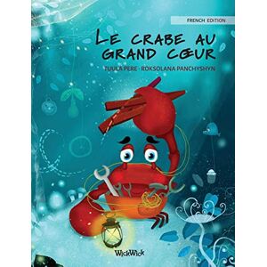 Tuula Pere - Le Crabe Au Grand C¿ur (french Edition Of The Caring Crab) (colin The Crab, Band 1)