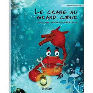 Tuula Pere - Le Crabe Au Grand C¿ur (french Edition Of The Caring Crab) (colin The Crab, Band 1)