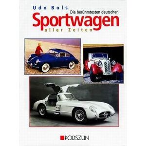 Udo Bols - Gebraucht Die Berühmtesten Deutschen Sportwagen Aller Zeiten: Eine Chronik - Preis Vom 27.04.2024 04:56:19 H