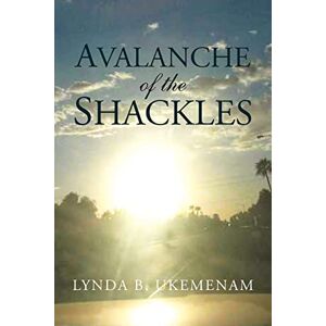 Ukemenam, Lynda/bijoux B. - Avalanche Of The Shackles