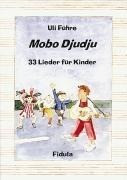 Uli Führe - Gebraucht Mobo Djudju. 33 Lieder Für Kinder - Preis Vom 04.05.2024 04:57:19 H