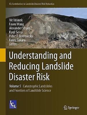 Understanding And Reducing Landslide Disaster Risk Volume 5 Catastrophic La 6174
