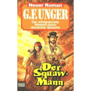 Unger, G. F. - Gebraucht Der Squaw- Mann. - Preis Vom 28.04.2024 04:54:08 H