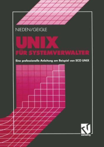 Unix Fr Systemverwalter: Eine Professionelle Anleitung Am Beispiel Von Sco Unix 