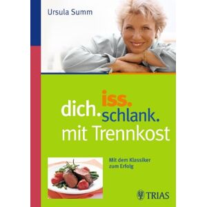 Ursula Summ - Gebraucht Iss.dich.schlank. Mit Trennkost: Mit Dem Klassiker Zum Erfolg - Preis Vom 29.04.2024 04:59:55 H