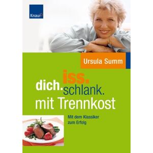 Ursula Summ - Gebraucht Iss.dich.schlank: Mit Trennkost - Preis Vom 29.04.2024 04:59:55 H