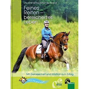 Uta Gräf - Gebraucht Feines Reiten - Bereichertes Leben: Mit Gelassenheit Und Intuition Zum Erfolg - Preis Vom 30.04.2024 04:54:15 H