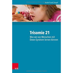 Vandenhoeck & Ruprecht Trisomie 21 Was Wir Von Menschen Mit Down-syndrom Lernen Können