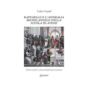 Vannelli - Raffaello E L'anomalia Michelangelo Nella Scuola Di Atene