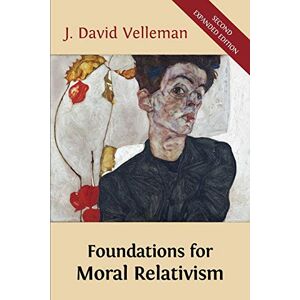 Velleman, J. David - Foundations For Moral Relativism: Second Expanded Edition