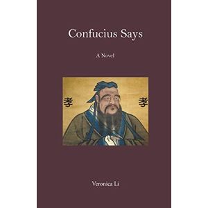 Veronica Li - Confucius Says: A Novel