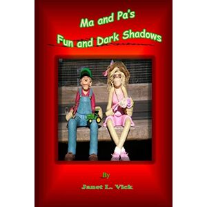 Vick, Janet L. - Ma And Pa's Fun And Dark Shadows