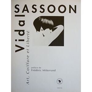 Vidal Sassoon - Gebraucht Vidal Sassoon : Art, Coiffure Et Liberté - Preis Vom 04.05.2024 04:57:19 H