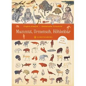 Virginie Aladjidi - Mammut, Urmensch, Höhlenbär: Leben In Der Steinzeit