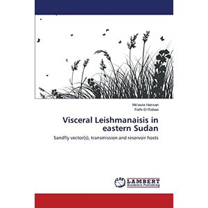 Visceral Leishmanaisis In Eastern Sudan Mo'awia Hassan (u. A.) Taschenbuch 2015